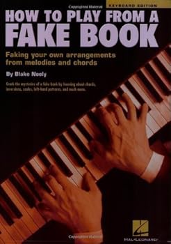 How To Play From A Fake Book by Neely, Blake (2006) Paperback