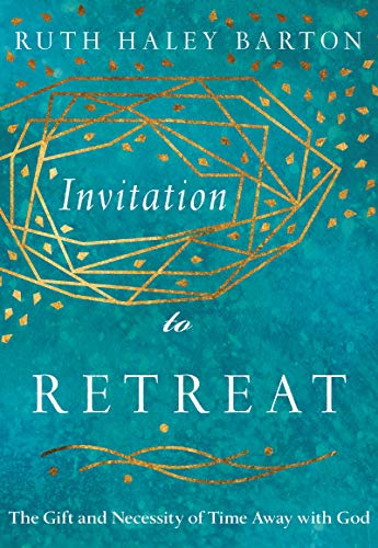 Invitation to Retreat: The Gift and Necessity of Time Away with God (Transforming Resources)