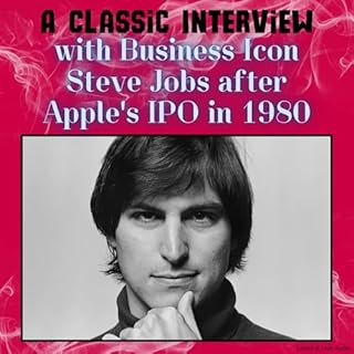 A Classic Interview with Business Icon Steve Jobs After Apple&rsquo;s IPO in 1980 cover art