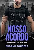 NOSSO ACORDO (SERPENTES E ANARQUIA Livro 3) (Portuguese Edition)