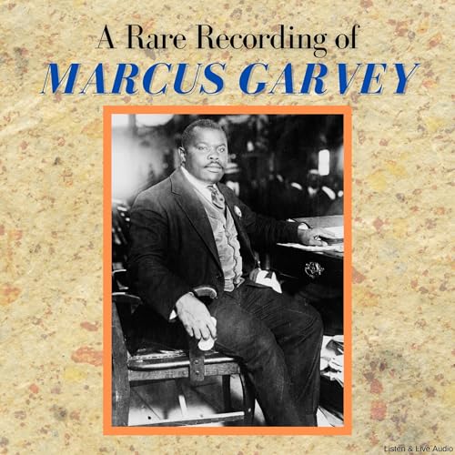 A Rare Recording of Marcus Garvey by Marcus Garvey episode artwork