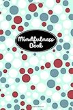  Mindfulness booklet: More gratitude I self-reflection I mindfulness I happiness I positive thoughts I serenity I living in the here and now I success ... I stress management I concentration I mindful