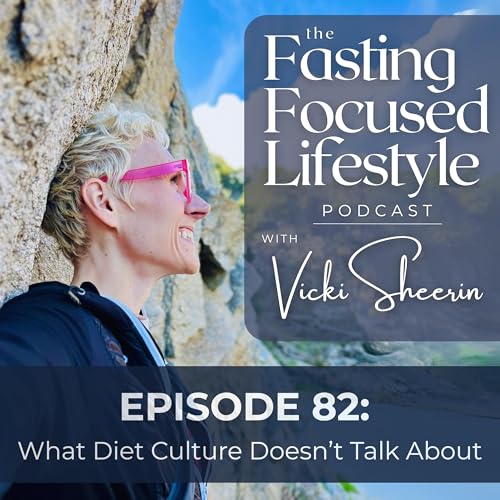 EP 82: What Diet Culture Doesn't Talk About