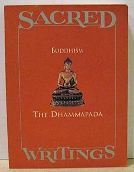 Sacred Writings Volume 6 - Buddhism : The Dhammapada
