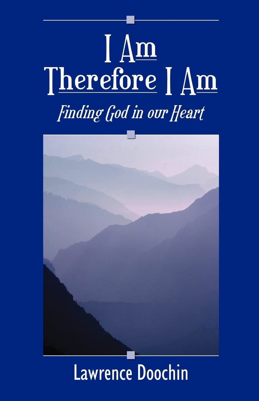 I am Therefore I am: Finding God in Our Heart