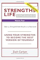 Strengths Life Upgraded, Volume Four: Take Your StrengthsFinder Results to the Next Level 1521439516 Book Cover