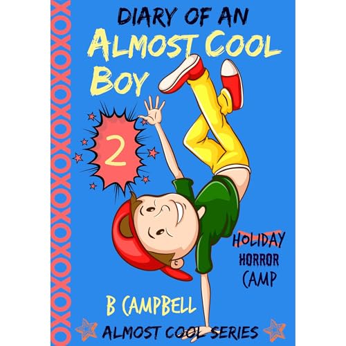Diary of an ALMOST COOL BOY - Book 2 - Holiday HORROR Camp by Bill Campbell episode artwork