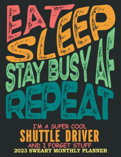 Busy AF Shuttle Driver │ 2023 Sweary Monthly Planner: Shuttle Driver Gag Gifts │ Funny Organizer Diary Book With Notes Passwords Budget Etc. For Birthday Appreciation Christmas image 2