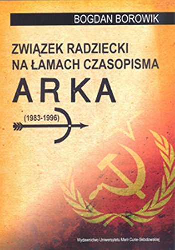 Zwiazek Radziecki na lamach czasopisma ARKA 1983-1996