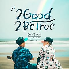 2 Good 2 Be True / Def Tech