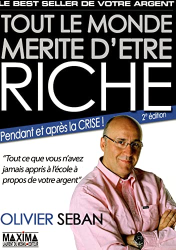 Tout le monde mérite d'être riche: Ou tout ce que vous n'avez jamais appris à l'école à propos de votre argent