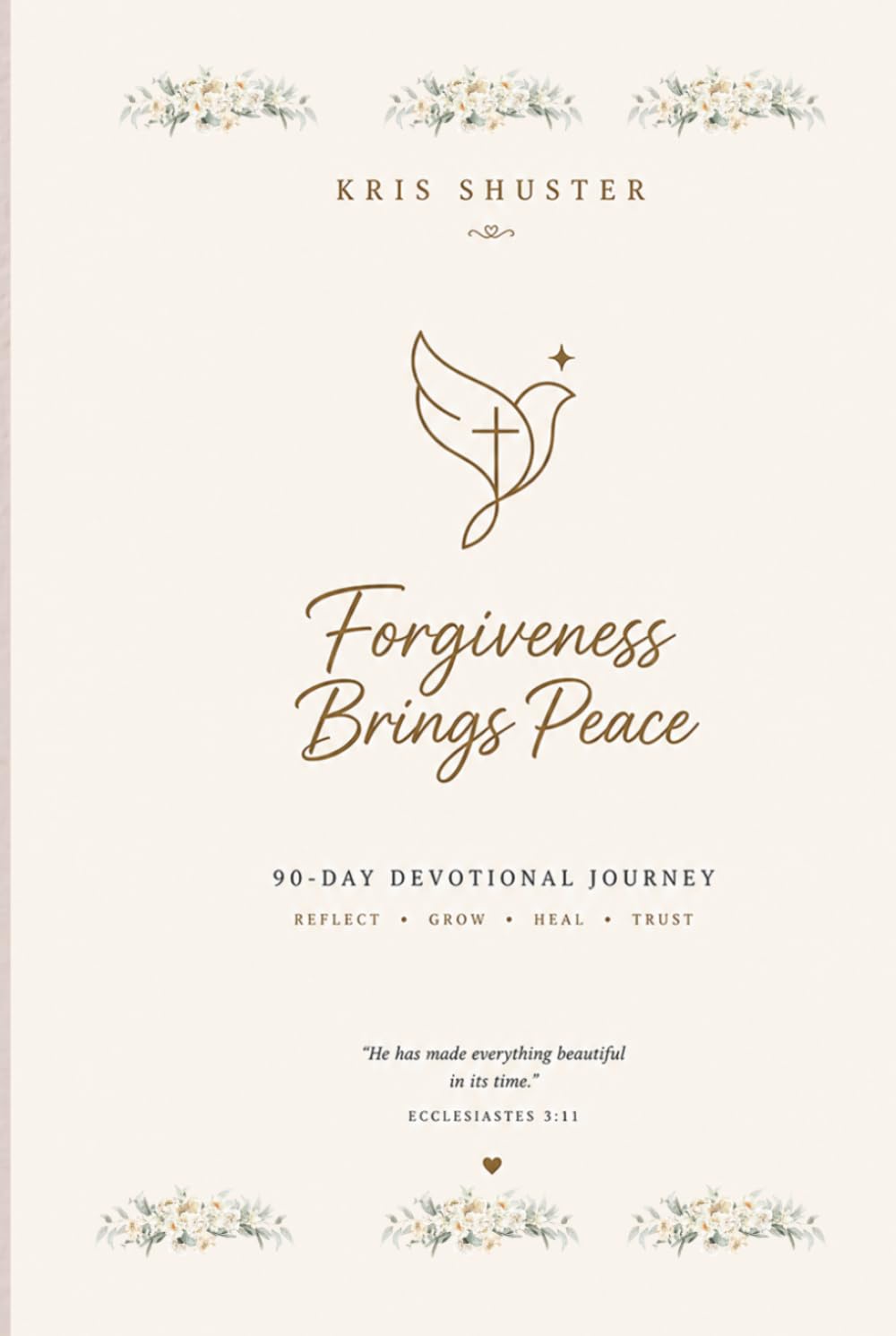 Forgiveness Brings Peace: 90 Day Devotional Reflect Grow Heal Trust