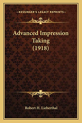 Advanced Impression Taking (1918)
