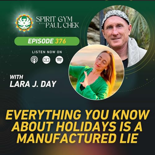 376 &mdash; Everything You Know About Holidays is a Manufactured Lie With Lara Day