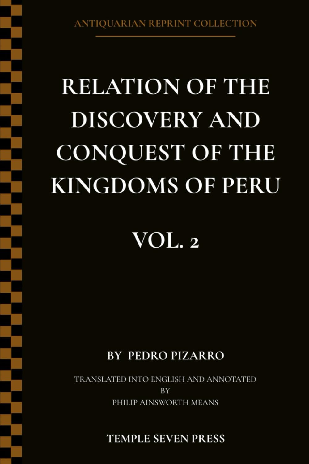 Relation of the Discovery and Conquest of the Kingdoms of Peru Vol. 2