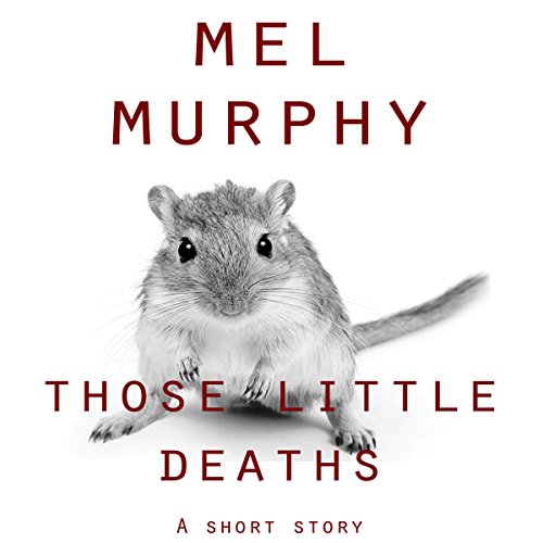 Those Little Deaths A Short Story (Audible Audio Edition