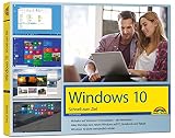 Windows 10 - Schnell zum Ziel: Alles auf einen Blick erklärt. komplett in Farbe. Im praktischen Querformat - perfekt für Einsteiger