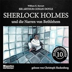 Sherlock Holmes und die Narren von Bethlehem Audiolibro Por Sir Arthur Conan Doyle, William K. Stewart arte de portada