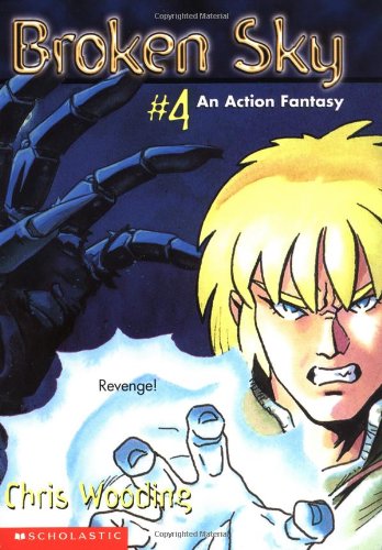 Broken Sky Series #04: Wooding, Chris, Kyte, Steve: 9780439128667