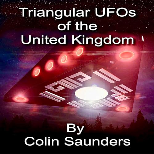 Triangular UFOs of the United Kingdom by Colin Saunders episode artwork