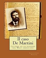 Il caso De Martini: Lettere ad un pioniere nel West americano 1533057184 Book Cover