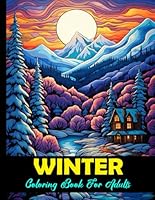 Winter Coloring Book For Adults: Large print adult colouring book for stress relief and relaxation / 50 Anxiety relieving winter designs for men and women B0CP5Y1XJM Book Cover