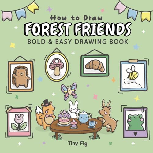 How to Draw Forest Friends: Bold and Easy Drawing Book for Adults and Kids, Step-by-Step Lessons to...