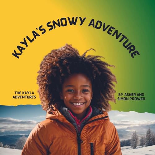 Kayla's Snowy Adventure (The Kayla Adventures)