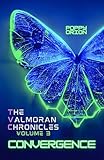 Convergence: A Hopepunk Space Opera (The Valmoran Chronicles Book 3)
