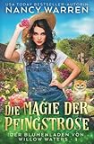 Die Magie der Pfingstrose: Ein Paranormaler Cosy-Krimi - Nancy Warren Übersetzer: Helga Aquilina 
