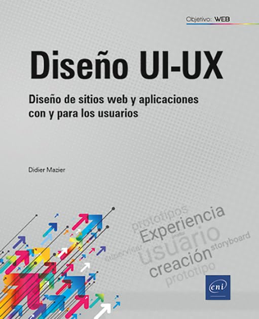 Diseño UI-UX: Diseño de sitios web y aplicaciones con y para los usuarios (Objetivo: Web)