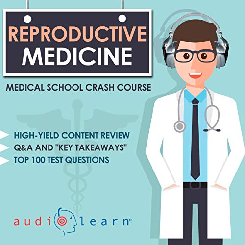 Reproductive Medicine - Medical School Crash Course by AudioLearn Medical Content Team episode artwork