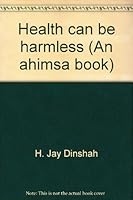 Health can be harmless (An ahimsa book) 0942401093 Book Cover
