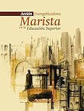 maristas  Acción Evangelizadora Marista en la Educación Superior (Spanish Edition)