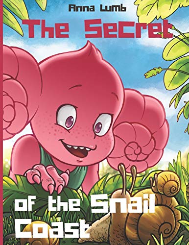 The Secret of the Snail Coast: Cute children's story with an awesome friendship adventure. Illustrated picture books for children ages 4-6 (Social Skills Books for Kids)