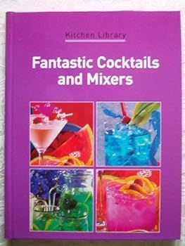 Hardcover Fantastic Cocktails and Mixers (Kitchen Library) Book