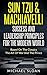 Sun Tzu & Machiavelli Success And Leadership Principles: Based On The Classics The Art Of War And The Prince