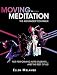 Moving Meditation: The Alexander Technique for Performing Arts Students...and the Rest of Us!