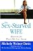 The Sex-Starved Wife: What to Do When He's Lost Desire