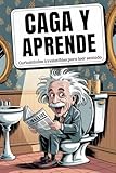 Caga y Aprende: Curiosidades Irresistibles para leer Sentado! Impresiona a amigos y familiares con 297 bombas de baño que dejan marca (Regalos Originales para Hombre)