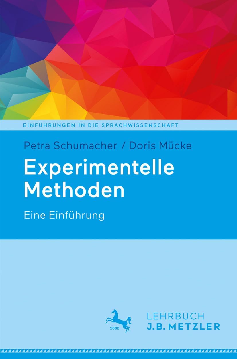Experimentelle Methoden: Eine Einführung (Einführungen in die Sprachwissenschaft)