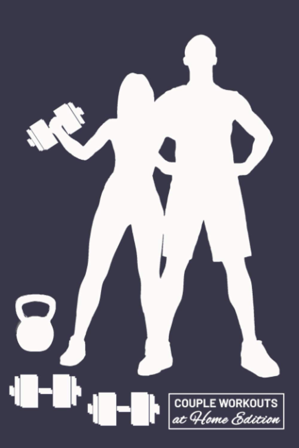 Couple Workouts At Home Edition: 12 Weeks Fitness Planner and Journal: 90-Day Tracker Exercise Journal to Track Your Workout Goals and Training