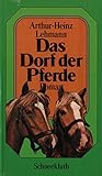 arthur heinz lehmann  Das Dorf der Pferde