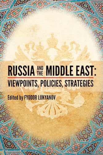 Russia and the Middle East: Viewpoints, Policies, Strategies