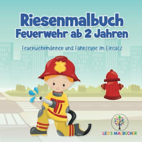 Riesenmalbuch Feuerwehr ab 2 Jahren: Feuerwehrmänner und Fahrzeuge im