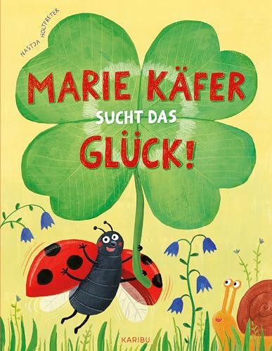 Marie Käfer sucht das Glück!: Ein liebevoll gereimtes Bilderbuch über den Mut, an sich selbst zu glauben für Kinder ab 3 Jahren