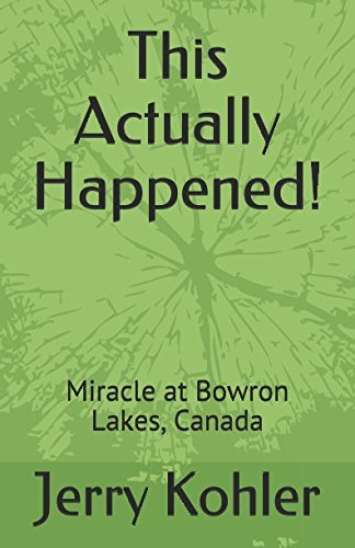 This Actually Happened!: Miracle at Bowron Lakes, Canada