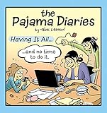 the pajama diaries: having it all... and no time to do it: having it all... & no time to do it