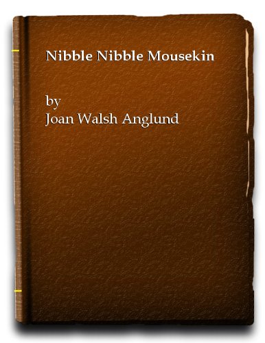 Nibble, Nibble, Mousekin 0001932535 Book Cover