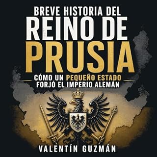 Diseño de la portada del título Breve historia del reino de Prusia: C&oacute;mo un peque&ntilde;o Estado forj&oacute; el Impe